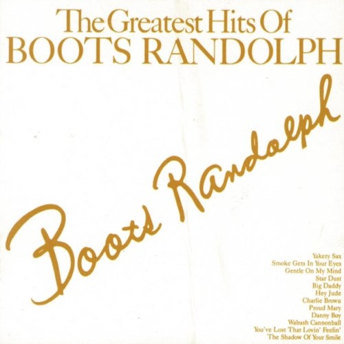 The Greatest Hits of Boots Randolph Boots Randolph Songs, Reviews