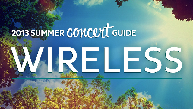 2013 Summer Concert Guide: Wireless