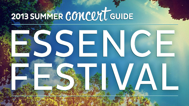 2013 Summer Concert Guide: Essence Festival