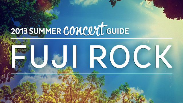 2013 Summer Concert Guide: Fuji Rock