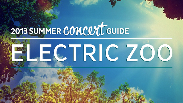 2013 Summer Concert Guide: Electric Zoo
