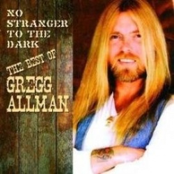 Gregg Allman No Stranger to the Dark: The Best of Gregg Allman Album