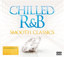 Various Artists - Chilled R&B: Smooth Classics Album Reviews, Songs ...