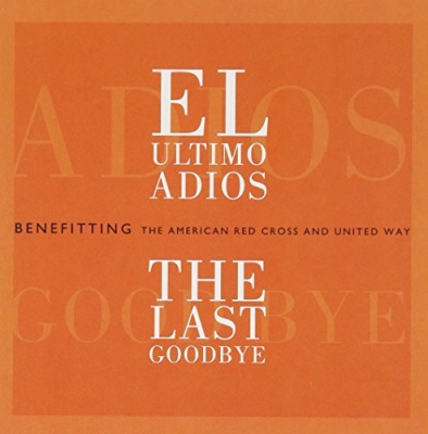 Various Artists El Ultimo Adios The Last Goodbye Album Reviews