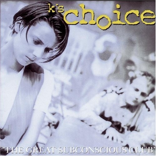 Great Subconscious Club K's Choice Songs, Reviews, Credits AllMusic
