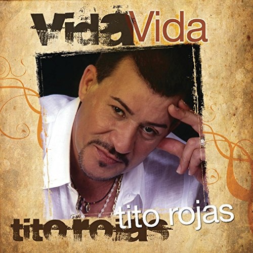 Vida Tito Rojas Songs, Reviews, Credits AllMusic