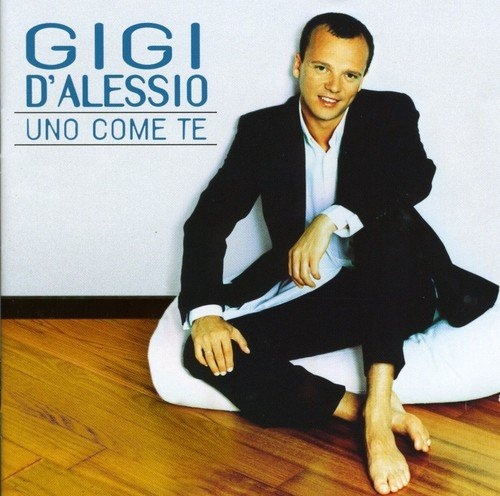 Uno Come Te Gigi D Alessio Credits Allmusic