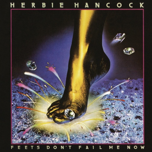 Herbie Hancock Feets Don't Fail Me Now Album Reviews, Songs & More AllMusic Herbie Hancock Feets Don't Fail Me Now Album Reviews, Songs & More AllMusic