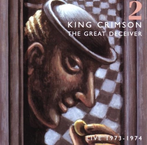 The Great Deceiver (Live 1973-1974), Vol. 2 [2 Disc] - King Crimson ...