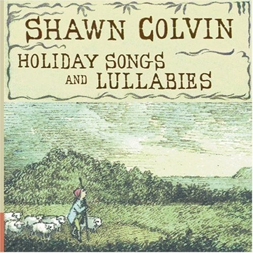 Holiday Songs and Lullabies Shawn Colvin Songs, Reviews, Credits