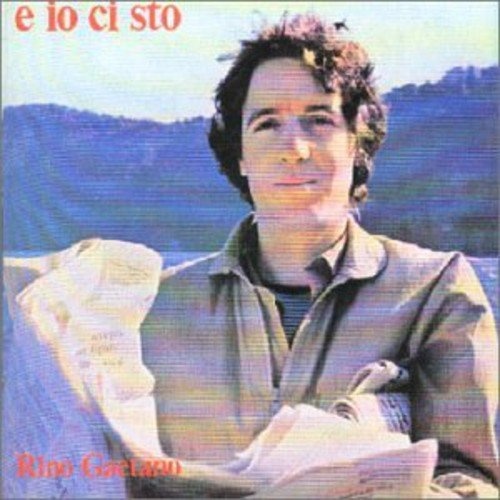 E Io Ci Sto - Rino Gaetano | Songs, Reviews, Credits ...
