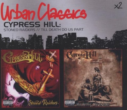 Stoned Raiders/Till Death Do Us Part Cypress Hill Songs, Reviews