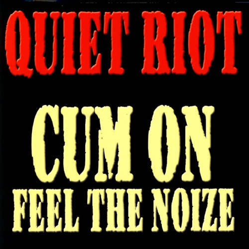 cum feel noise quiet riot Cum feel noise quiet riot