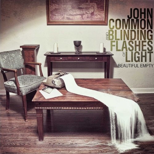 Beautiful Empty Blinding Flashes of Light, John Common Songs, Reviews, Credits AllMusic Beautiful Empty Blinding Flashes of Light, John Common Songs, Reviews, Credits AllMusic