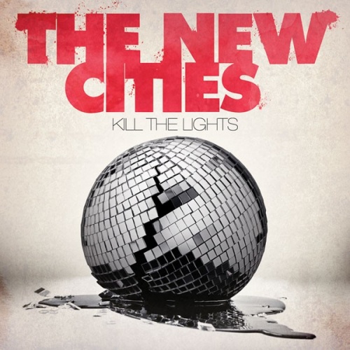 Kill the Lights The New Cities Songs, Reviews, Credits AllMusic
