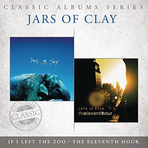Jars of Clay Classic Albums Series If I Left the Zoo/Eleventh Hour