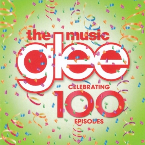 Glee Glee The Music Celebrating 100 Episodes Album Reviews, Songs