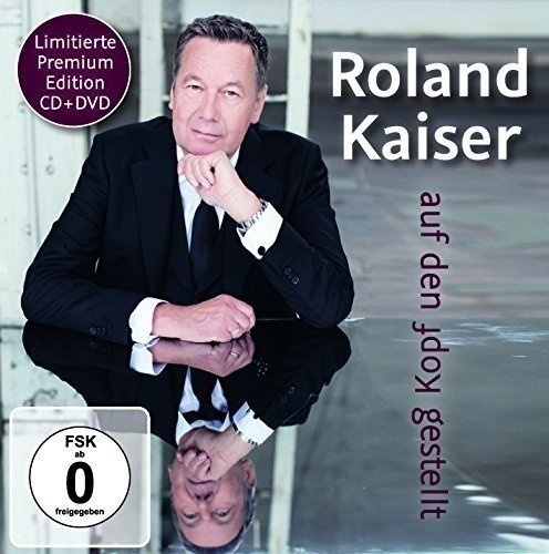 Roland Kaiser Auf Den Kopf Gestellt Songs Roland Kaiser Auf Den Kopf Gestellt Songs