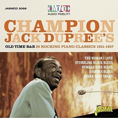 Champion Jack Dupree s Old Time R B 28 Rocking Piano Blues Classics 1951 1957 Champion Jack 