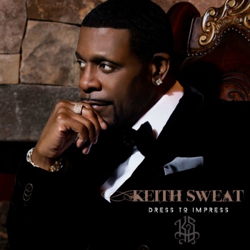 Dress to Impress - Keith Sweat | Songs, Reviews, Credits | AllMusic Dress to Impress - Keith Sweat | Songs, Reviews, Credits | AllMusic