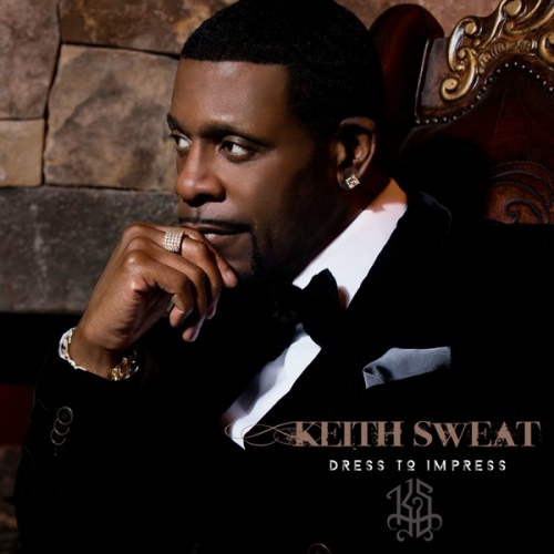 Dress to Impress - Keith Sweat | Songs, Reviews, Credits | AllMusic