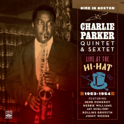 Charlie Parker Live at the HiHat, Boston 19531954 Album Reviews