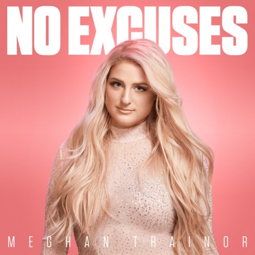 No Excuses Meghan Trainor Songs, Reviews, Credits AllMusic