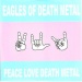 Peace Love Death Metal Eagles of Death Metal Songs, Reviews